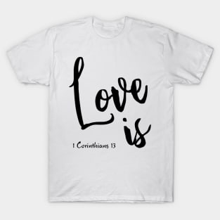 LOVE is by Visual Messages T-Shirt